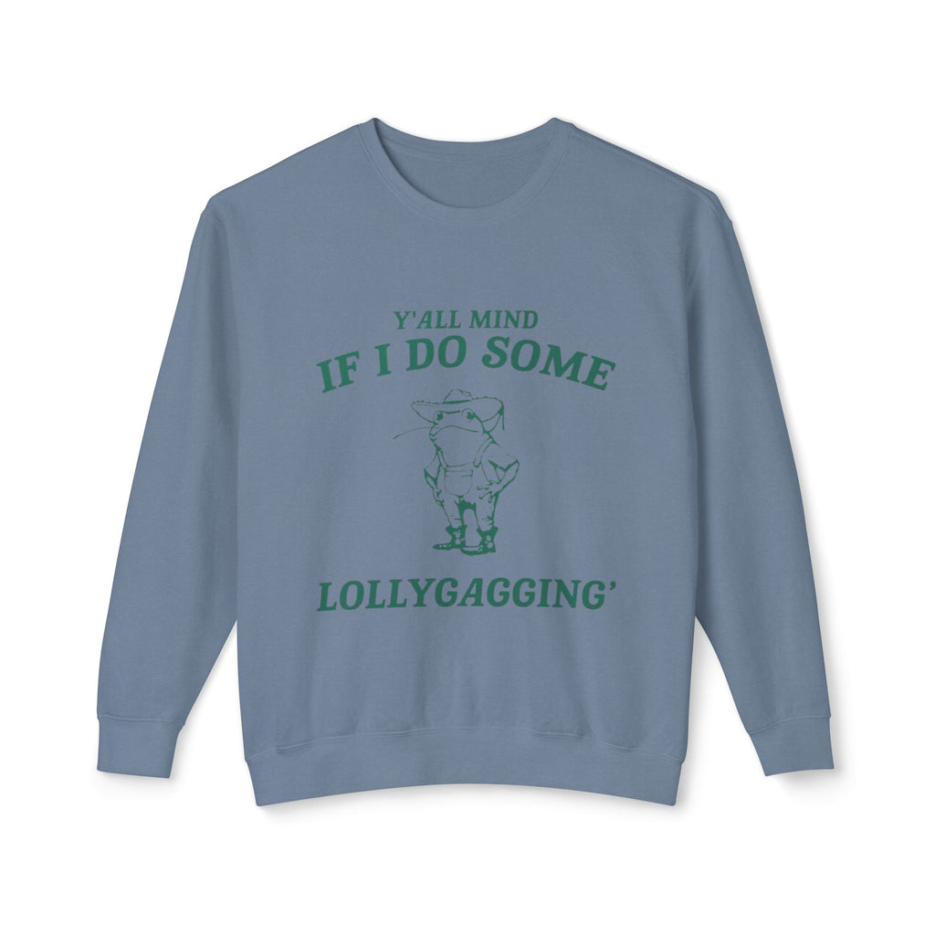 Crewneck Sweatshirt - "Y'all Mind If I Do Some Lollygagging" Pig Graphic