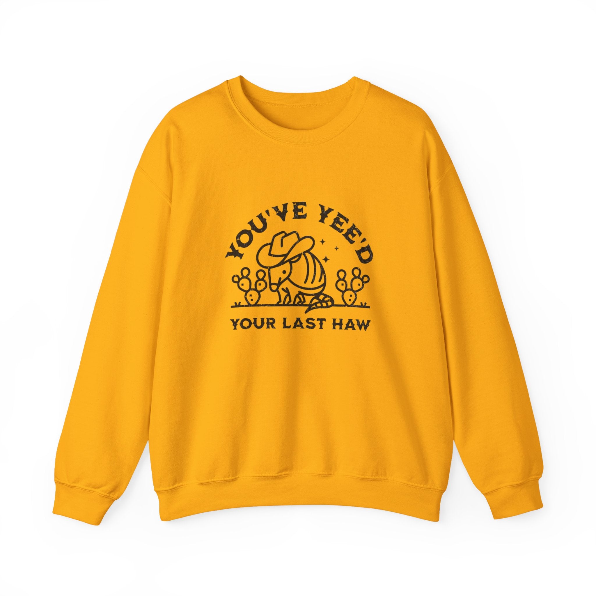 Crewneck Sweatshirt - "You've Yeed Your Last Haw" Cowboy Horse Graphic