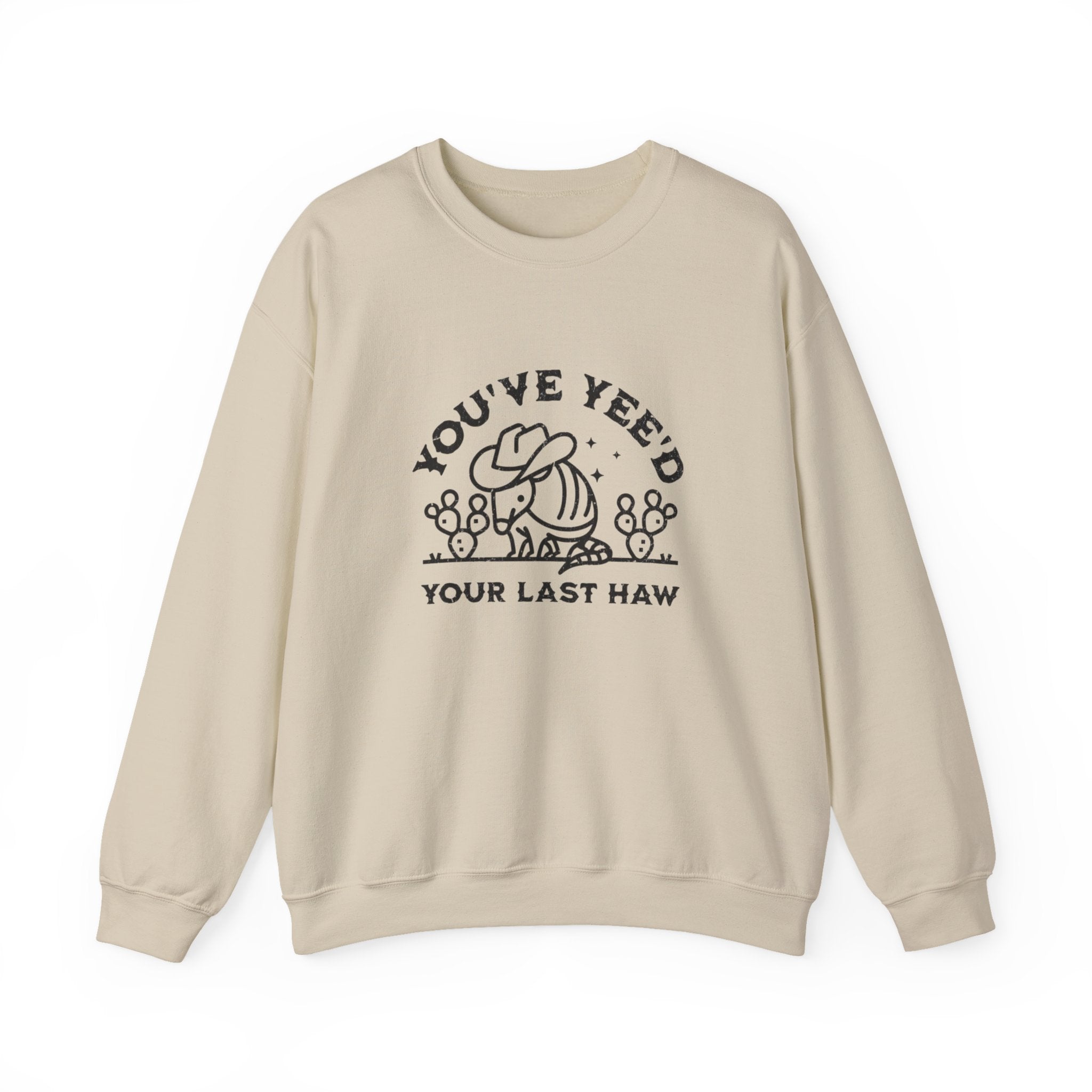 Crewneck Sweatshirt - "You've Yeed Your Last Haw" Cowboy Horse Graphic