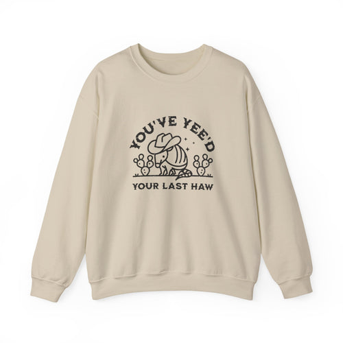 Crewneck Sweatshirt - "You've Yeed Your Last Haw" Cowboy Horse Graphic