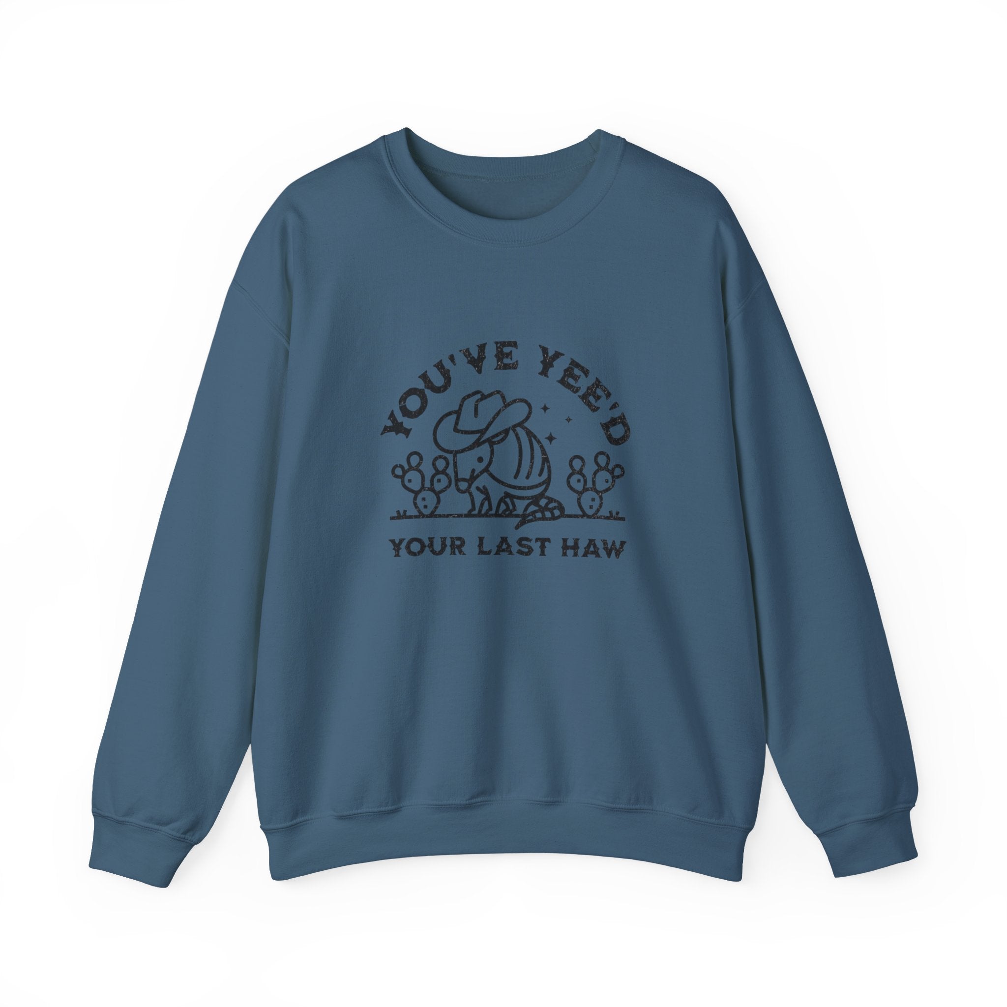 Crewneck Sweatshirt - "You've Yeed Your Last Haw" Cowboy Horse Graphic